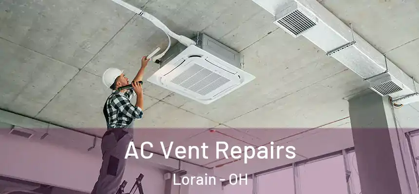 AC Vent Repairs Lorain - OH