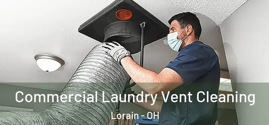 Commercial Laundry Vent Cleaning Lorain - OH