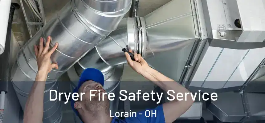 Dryer Fire Safety Service Lorain - OH