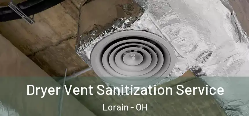 Dryer Vent Sanitization Service Lorain - OH