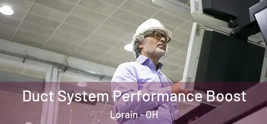 Duct System Performance Boost Lorain - OH
