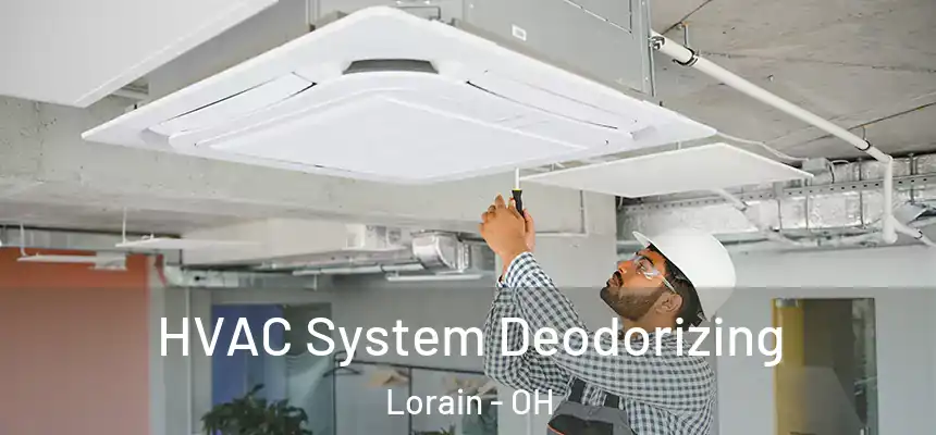 HVAC System Deodorizing Lorain - OH