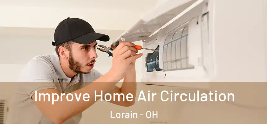 Improve Home Air Circulation Lorain - OH