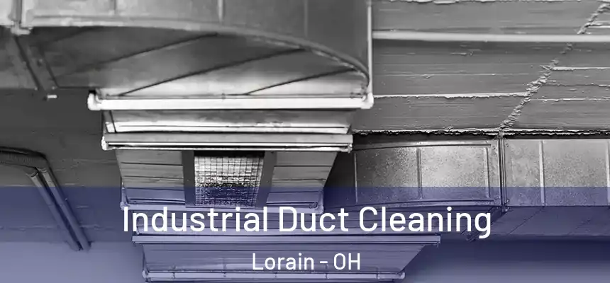 Industrial Duct Cleaning Lorain - OH