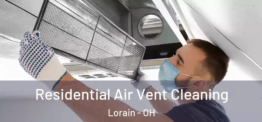 Residential Air Vent Cleaning Lorain - OH